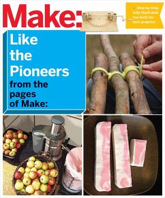 Make: Like The Pioneers (eBook, ePUB) - Make:, The Editors Of