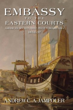 Embassy to the Eastern Courts (eBook, ePUB) - Jampoler, Andrew C A