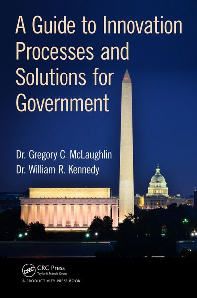 A Guide to Innovation Processes and Solutions for Government (eBook, PDF) A Guide to Innovation Processes and Solutions for Government (eBook, PDF)