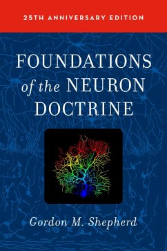 Foundations of the Neuron Doctrine (eBook, PDF) - Shepherd, Gordon M