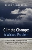 Climate Change: A Wicked Problem (eBook, PDF) Climate Change: A Wicked Problem (eBook, PDF)