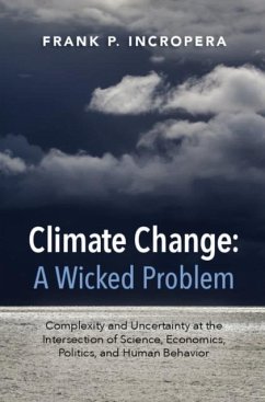 Climate Change: A Wicked Problem (eBook, PDF) - Incropera, Frank P.