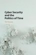Cyber Security and the Politics of Time... - Bild 1