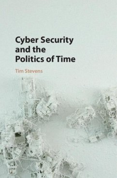 Cyber Security and the Politics of Time (eBook, PDF) - Stevens, Tim
