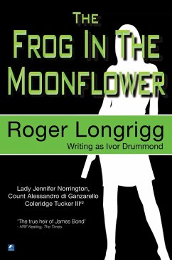 The Frog In The Moonflower (eBook, ePUB) - Longrigg, Roger