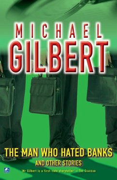 The Man Who Hated Banks & Other Mysteries (eBook, ePUB) - Gilbert, Michael