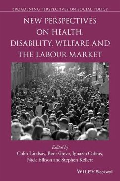 New Perspectives on Health, Disability, Welfare and the Labour Market (eBook, ePUB) - Lindsay, Colin; Greve, Bent; Cabras, Ignazio; Ellison, Nick; Kellett, Stephen