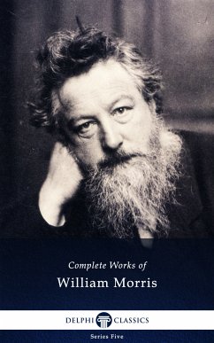 Delphi Complete Works of William Morris (Illustrated) (eBook, ePUB) - Morris, William