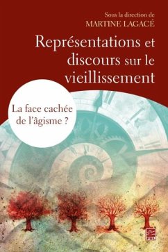 Representations et discours sur le vieillissement - La face cachee de l'agisme? (eBook, PDF) - Martine Lagace, Martine Lagace