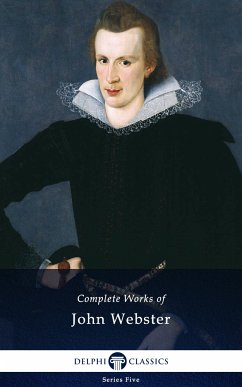 Delphi Complete Works of John Webster (Illustrated) (eBook, ePUB) - Webster, John