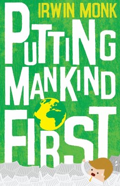 Putting Mankind First (eBook, ePUB) - Monk, Irwin