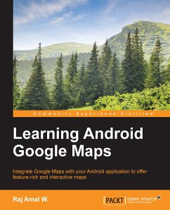 Learning Android Google Maps (eBook, ePUB) - Amal W., Raj
