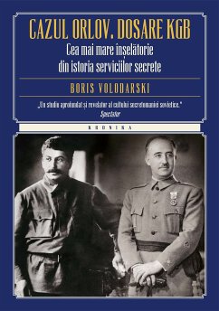 Cazul Orlov. Dosare KGB. Cea mai mare înșelătorie din istoria serviciilor secrete (eBook, ePUB) - Volodarski, Boris