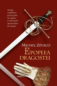 Epopeea dragostei (eBook, ePUB) - Zevaco, Michel