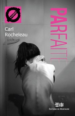 Parfaite (eBook, ePUB) - Carl Rocheleau, Rocheleau