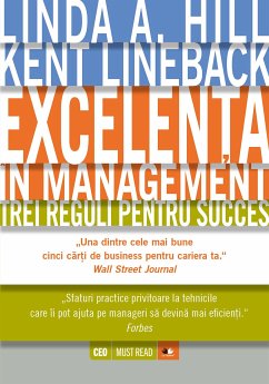 Excelența în management. Trei reguli pentru succes (eBook, ePUB) - Hill, Linda A.; Lineback, Kent