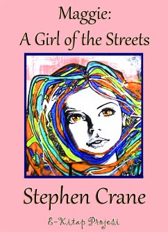 Maggie A Girl of the Streets (eBook, ePUB) - Crane, Stephen