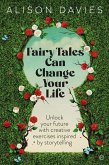Fairy Tales Can Change Your LIfe (eBook, ePUB) Fairy Tales Can Change Your LIfe (eBook, ePUB)