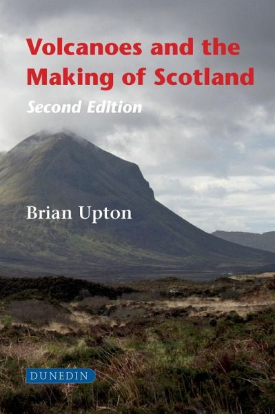 Volcanoes and the Making of Scotland (eBook, ePUB) Volcanoes and the Making of Scotland (eBook, ePUB)