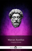 Complete Works of Marcus Aurelius (Illustrated) (eBook, ePUB)