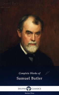 Delphi Complete Works of Samuel Butler (Illustrated) (eBook, ePUB) - Butler, Samuel