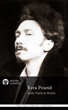 Delphi Poetical Works of Ezra Pound (eBook, ePUB) - Pound, Ezra