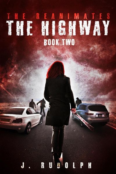 Highway (The Reanimates Book 2) (eBook, PDF) Highway (The Reanimates Book 2) (eBook, PDF)