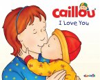 Caillou: I Love You (eBook, ePUB)