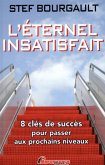 L'eternel insatisfait (eBook, ePUB) L'eternel insatisfait (eBook, ePUB)