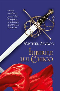 Iubirile lui Chico (eBook, ePUB) - Zevaco, Michel