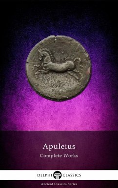 Complete Works of Apuleius (Illustrated) (eBook, ePUB) - Apuleius, Apuleius