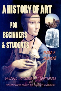 A History of Art for Beginners and Students (eBook, ePUB) - Clement, Clara E.