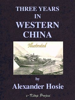 Three Years in Western China (eBook, ePUB) - Hosie, Alexander