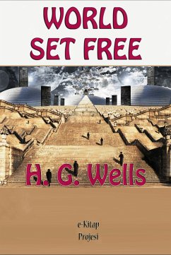 The World Set Free (eBook, ePUB) - Wells, H. G.