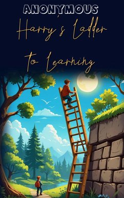 Harry's Ladder to Learning (eBook, ePUB) - Anonymous, Anonymous