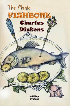 The Magic Fishbone (eBook, ePUB) - Dickens, Charles; Pearse, S. Beatrice