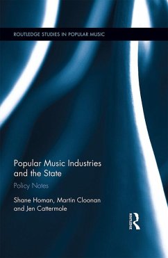 Popular Music Industries and the State (eBook, PDF) - Homan, Shane; Cloonan, Martin; Cattermole, Jennifer