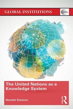 The United Nations as a Knowledge System (eBook, PDF) - Svenson, Nanette