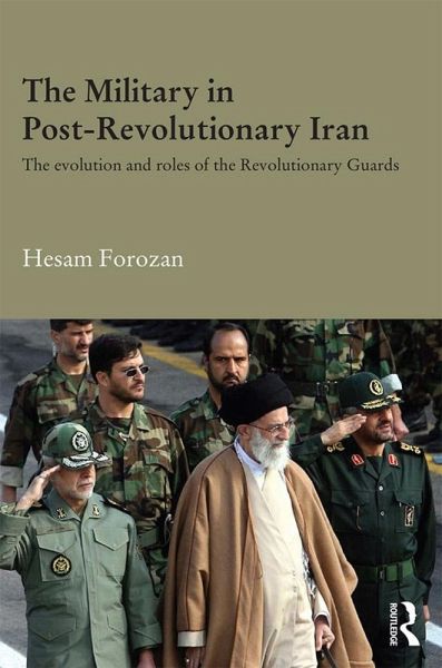 The Military in Post-Revolutionary Iran (eBook, ePUB)