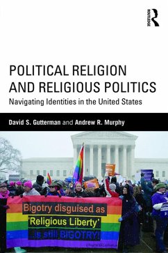 Political Religion and Religious Politics (eBook, PDF) - Gutterman, David S.; Murphy, Andrew R.