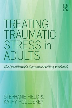 Treating Traumatic Stress in Adults (eBook, PDF) - Field, Stephanie; McCloskey, Kathy