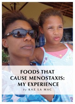 Foods That Cause Menostaxis: My Experience (eBook, ePUB) - La Mac, Kaz