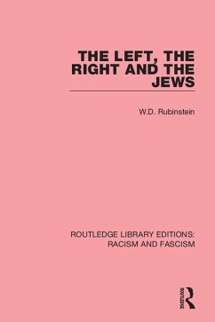 The Left, the Right and the Jews (eBook, ePUB) - Rubinstein, W. D.