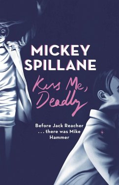 Kiss Me, Deadly (eBook, ePUB) - Spillane, Mickey