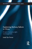 Explaining Railway Reform in China (eBook, ePUB)