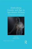 Embodying Gender and Age in Speculative Fiction (eBook, PDF) Embodying Gender and Age in Speculative Fiction (eBook, PDF)