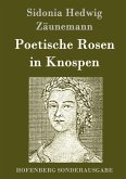 Poetische Rosen in Knospen Poetische Rosen in Knospen
