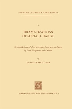 Dramatizations of Social Change: Herman Heijermans'Plays as Compared with Selected Dramas by Ibsen, Hauptmann and Chekhov (eBook, PDF) - Neck Yoder, Hilda van
