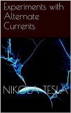 Experiments with Alternate Currents (eBook, ePUB)