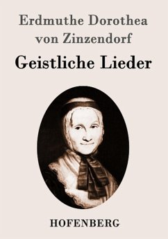 Geistliche Lieder - Zinzendorf, Erdmuthe Dorothea von